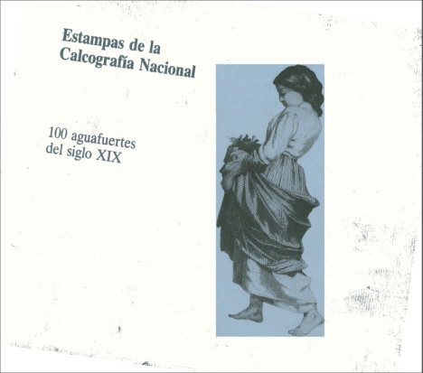 Portada de Estampas de la Calcografía Nacional 100 aguafuertes del siglo XIX