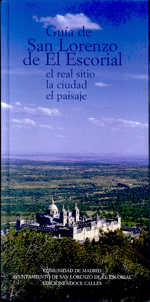 Portada de Guía de San Lorenzo de El Escorial, el Real Sitio, la ciudad  y el paisaje