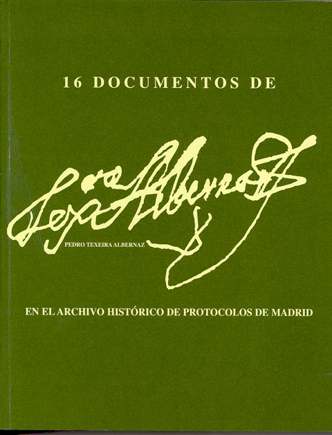Portada de 16 documentos de Pedro Texeira Albernaz en el Archivo Histórico de Protocolos de Madrid
