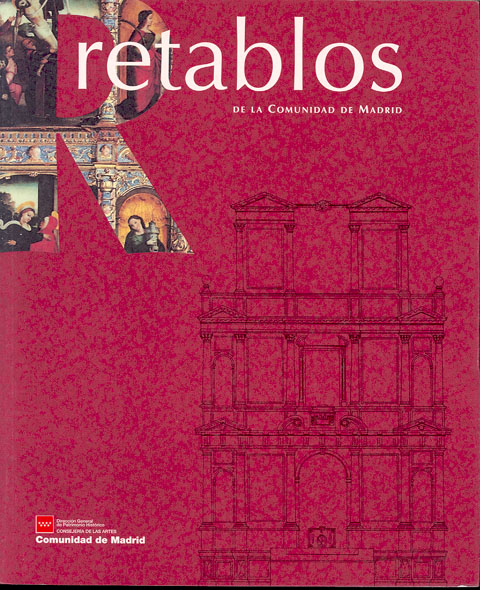 Portada de Retablos de la Comunidad de Madrid. Siglos XV al XVIII
(2ª edición)