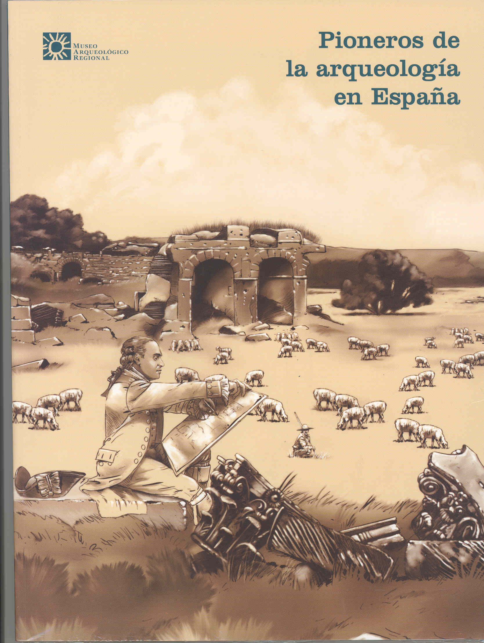 Portada de Pioneros de la arqueología en España. (Del siglo XVI a 1912)
