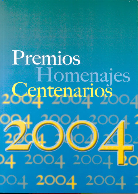 Portada de 2004 Premios, homenajes, centenarios 