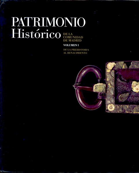 Portada de Patrimonio histórico de la Comunidad de Madrid. Vol. I de la Prehistoria al Renacimiento