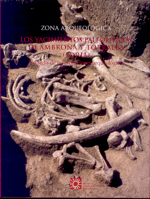 Portada de Zona Arqueológica 5 Los yacimientos de Ambrona y Torralba (Soria). Un siglo de investigaciones