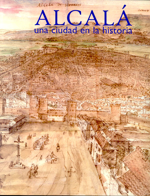 Portada de Alcalá, una ciudad en la Historia 