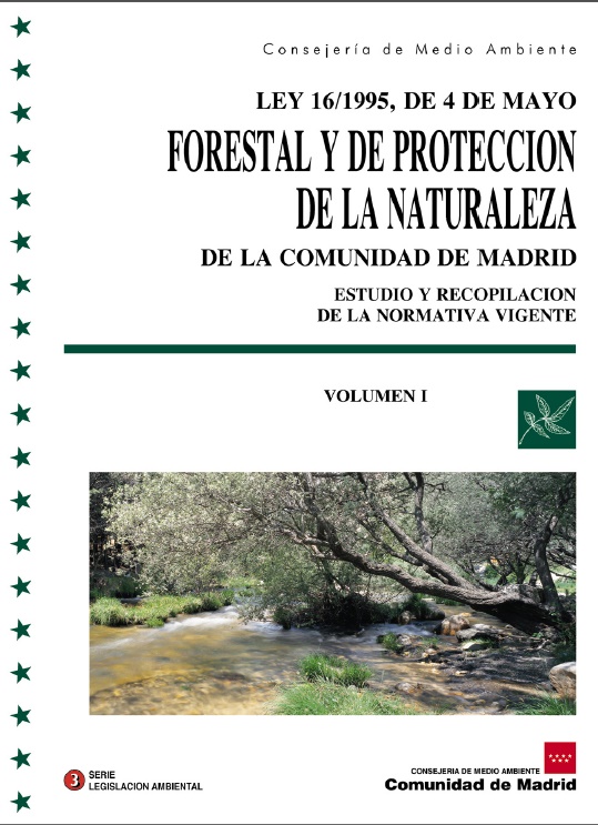 Portada de Ley 16/1995, de 4 de mayo, forestal y de protección de la naturaleza de la  Comunidad de Madrid, estudio y recopilación de la normativa vigente (vol.I)