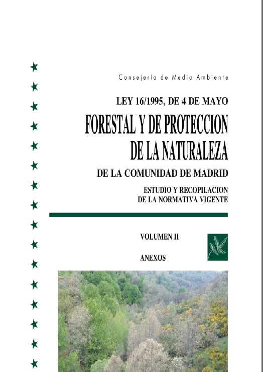 Portada de Ley 16/1995, de 4 de mayo, forestal y de protección de la naturaleza de la Comunidad de Madrid, estudio y recopilación de la normativa vigente (vol. II)