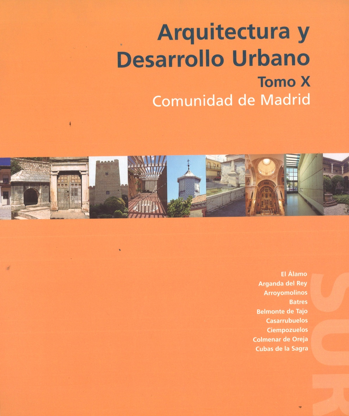 Portada de Arquitectura y Desarrollo Urbano. Comunidad de Madrid. Tomo X. Zona Sur