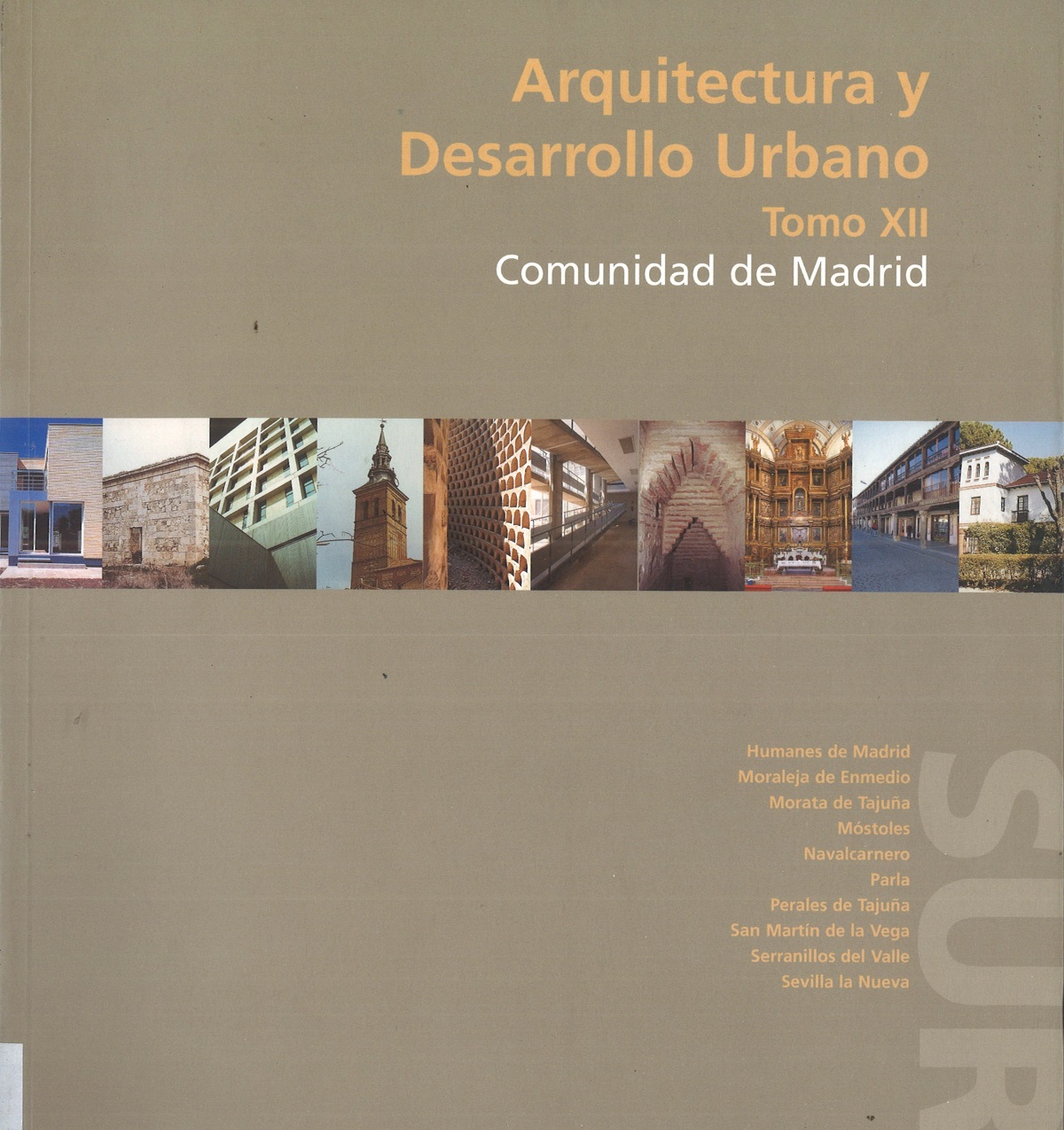 Portada de Arquitectura y Desarrollo Urbano. Comunidad de Madrid. Tomo XII. Zona Sur