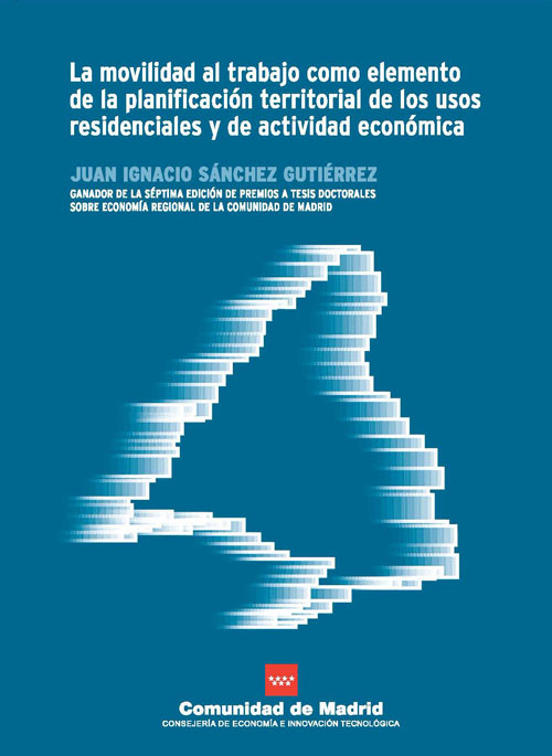 Portada de Movilidad al trabajo como elemento de la planificación territorial de los usos residenciales y de actividad económica, La una aplicación práctica al caso de la región metropolitana de Madrid sobre la base de las encuestas de movilidad de 1988 y 1996