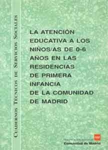 Portada de Atención educativa a los niños/as de 0 a 6 años en las residencias de primera infancia de la Comunidad de Madrid, La