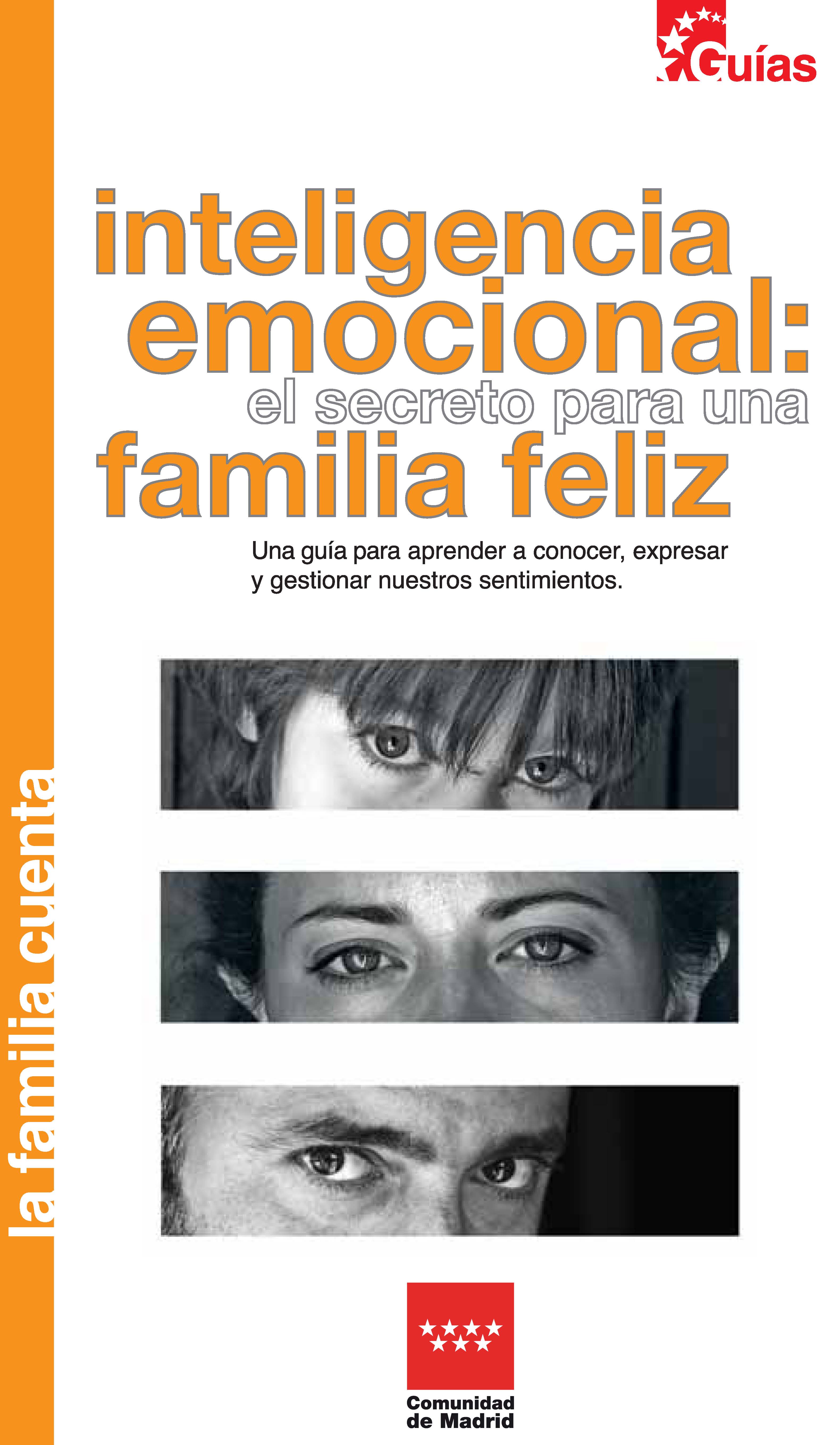 Portada de Inteligencia emocional el secreto para una familia feliz. Una guía para aprender a conocer, expresar y gestionar nuestros sentimientos.