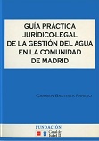 Portada de Guía práctica, jurídico-legal, de la gestión del agua en la Comunidad de Madrid