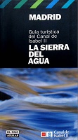 Portada de Madrid. Guía turística del Canal de Isabel II. La sierra del agua