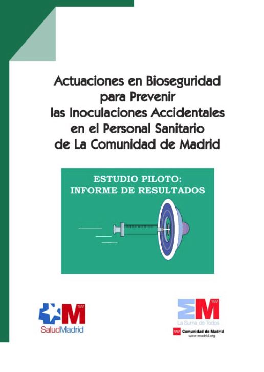 Portada de Actuaciones en bioseguridad para prevenir las inoculaciones accidentales en el personal sanitario de la Comunidad de Madrid. Estudio piloto informe de resultados