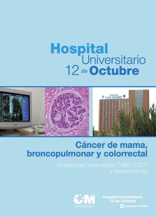 Portada de Cáncer de mama, broncopulmonar y colorrectal. Incidencias observadas (1999-2007) y supervivencia (Hospital Universitario 12 de Octubre)