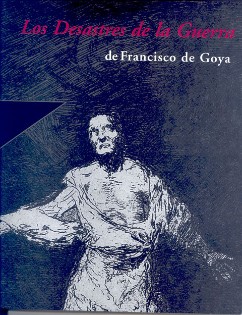 Portada de Desastres de la guerra, Los. De Francisco de Goya