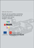 Portada de Estudio de los perfiles existentes y las necesidades formativas en el ámbito del sector Imagen y Sonido (Estudio Sectorial)