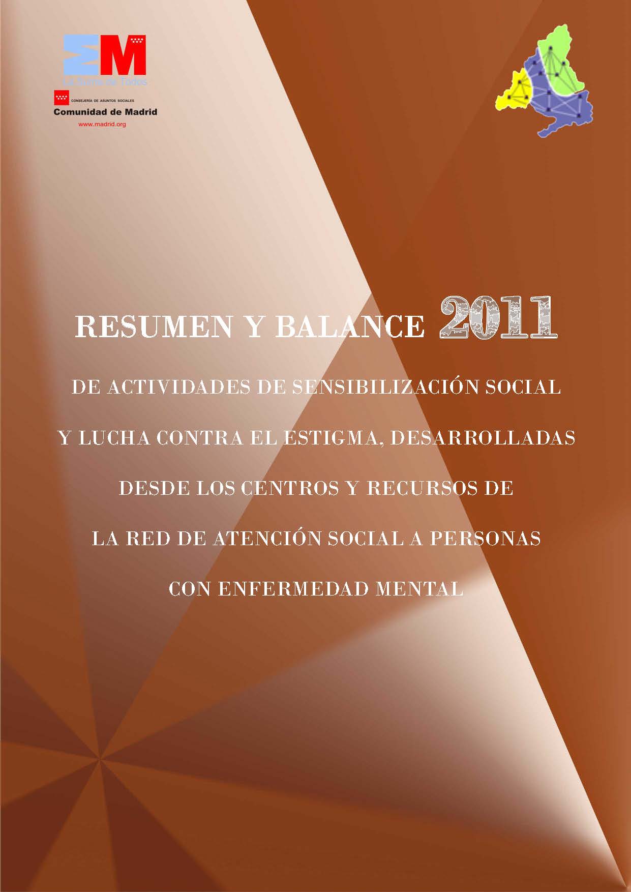 Portada de Resumen y Balance 2011 de actividades de sensibilización social y lucha contra el estigma desarrolladas desde los Centros y Recursos de la Red de Atención Social a personas con enfermedad mental. 