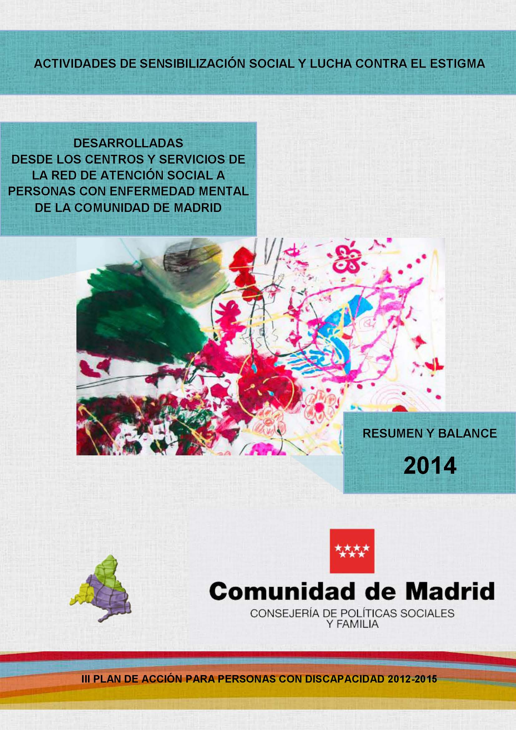Portada de Actividades de sensibilización social y lucha contra el estigma desarrolladas desde los centros y servicios de la red de atención social a personas con enfermedad mental de la Comunidad de Madrid. Resumen y balance 2014