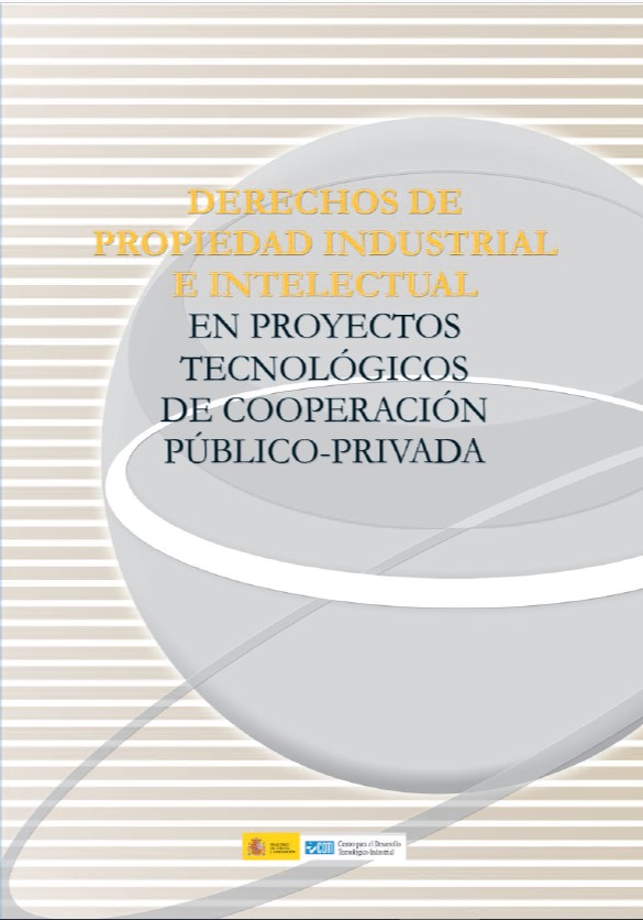 Portada de Derechos de propiedad industrial e intelectual en proyectos tecnológicos de cooperación público-privada