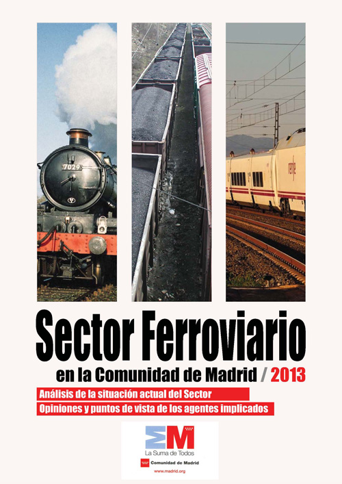 Portada de Sector ferroviario en la Comunidad de Madrid, 2013 análisis de la situación actual del sector; opiniones y puntos de vista de los agentes implicados