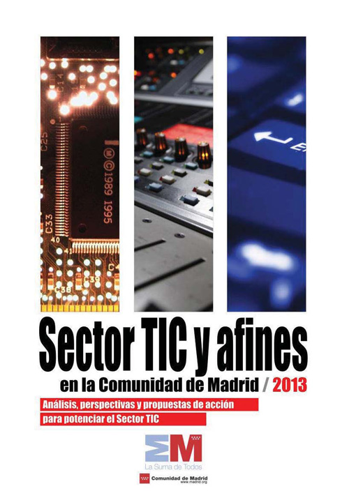 Portada de Sector TIC y afines en la Comunidad de Madrid, 2013 análisis, perspectivas y propuestas de acción para potenciar el sector TIC