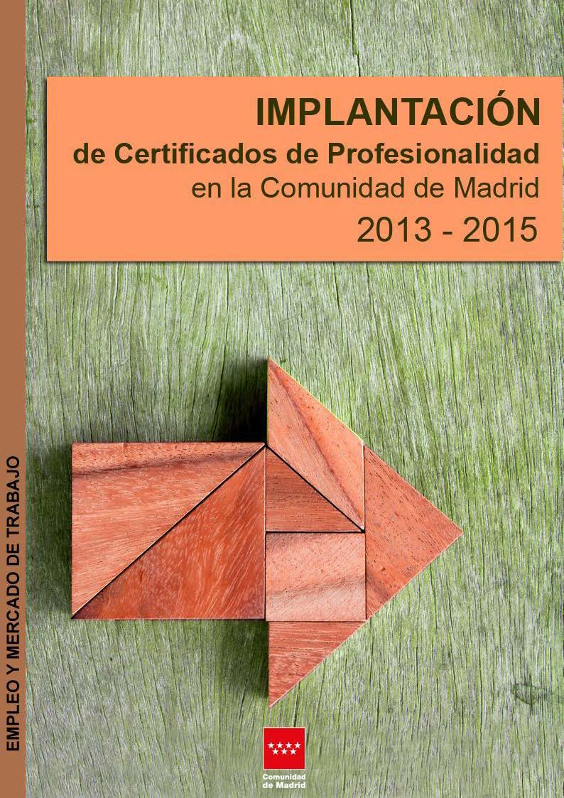 Portada de Implantación de Certificados de Profesionalidad en la Comunidad de Madrid. 2013-2015