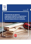 Portada de Prevención de riesgos laborales frente a atmósferas explosivas en los talleres de transformación de la madera