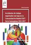 Portada de Accidentes de trabajo registrados sin baja en la Comunidad de Madrid 2017. Serie homogénea 2012-2017