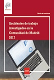 Portada de Accidentes de trabajo investigados en la Comunidad de Madrid 2017