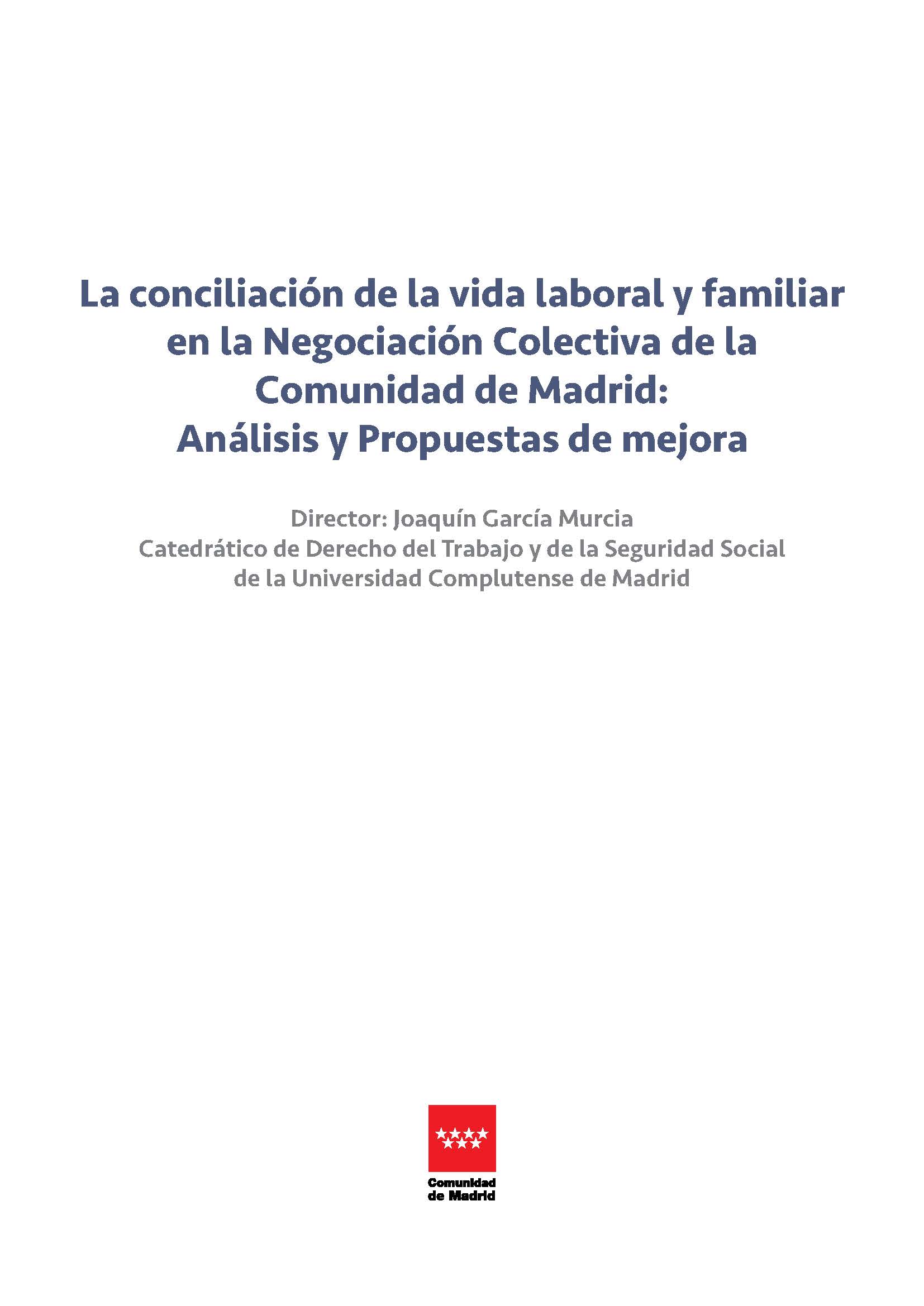 Portada de La conciliación de la vida laboral y familiar en la negociación colectiva de la Comunidad de Madrid Análisis y propuestas de mejora