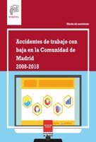 Portada de Accidentes de trabajo con baja en la Comunidad de Madrid 2008-2018