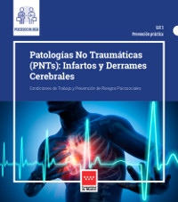 Portada de Patologías No Traumáticas (PNTs) Infartos y Derrames Cerebrales. Condiciones de Trabajo y Prevención de Riesgos Psicosociales.