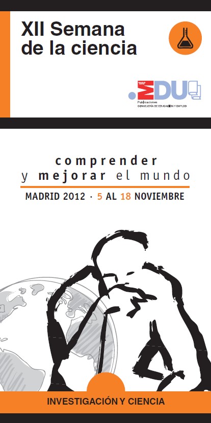 Portada de Semana (XII) de la Ciencia. Comprender y mejorar el mundo. Madrid 2012, 5 al 18 de noviembre