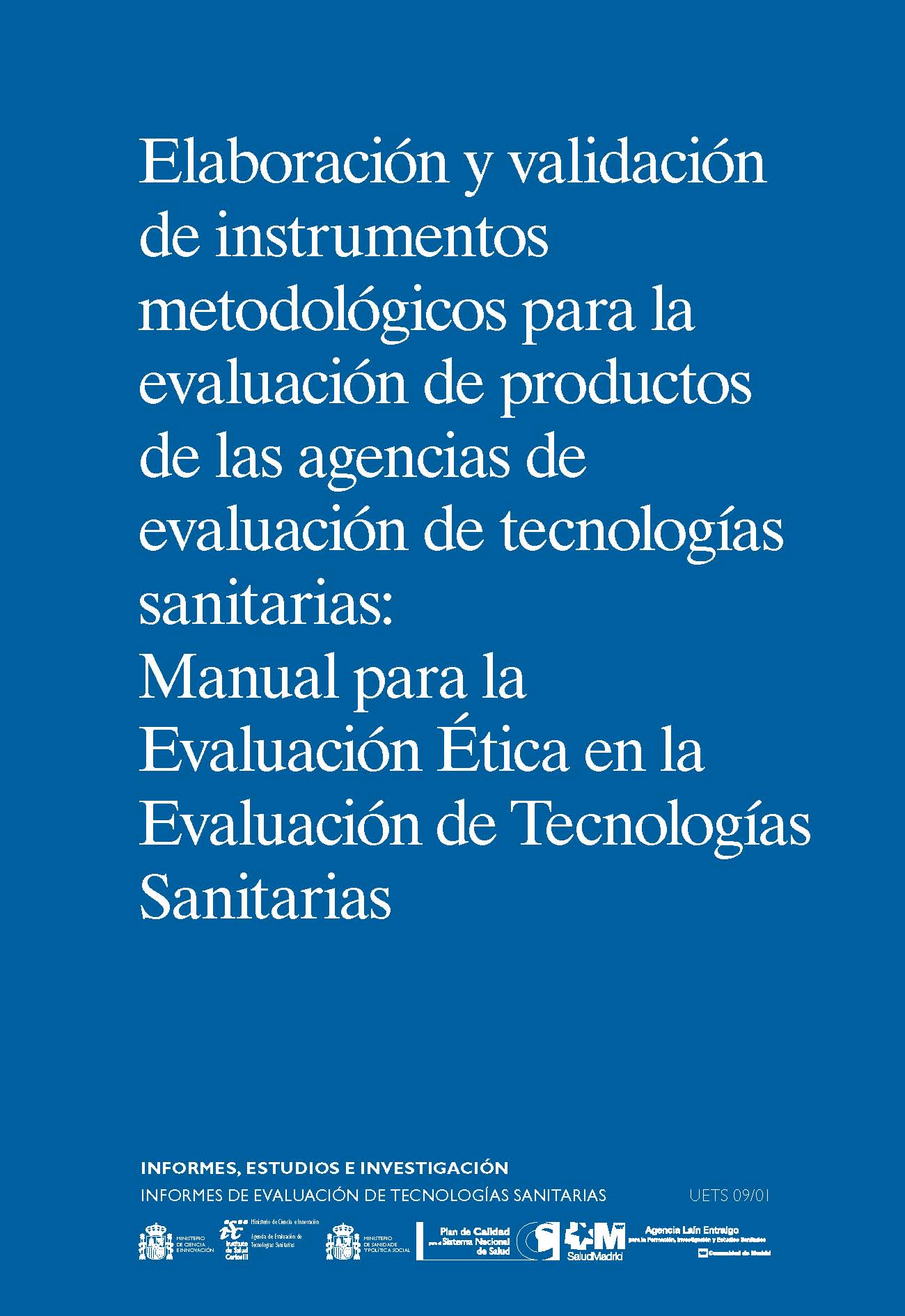 Portada de Elaboración y validación de instrumentos metodológicos para la evaluación de productos de las agencias de evaluación de tecnologías sanitarias. Manual para la Evaluación Ética en la Evaluación de Tecnologías Sanitarias