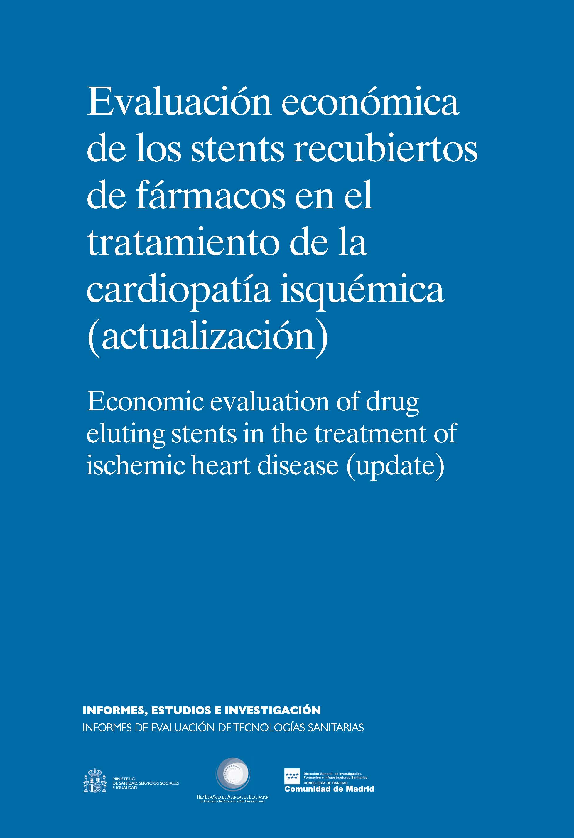 Portada de Evaluación económica de los stents recubiertos de fármacos en el tratamiento de la cardiopatía isquémica. Actualización informe Convocatoria 2006