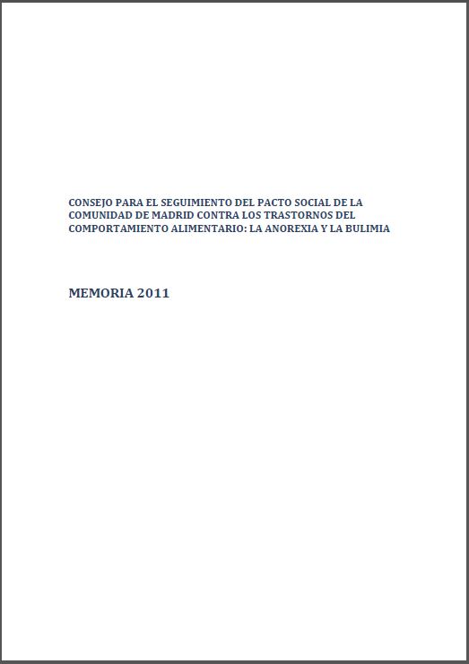 Portada de Memoria 2011 del Consejo para el Seguimiento del Pacto Social de la Comunidad de Madrid contra los Trastornos del Comportamiento Alimentario
