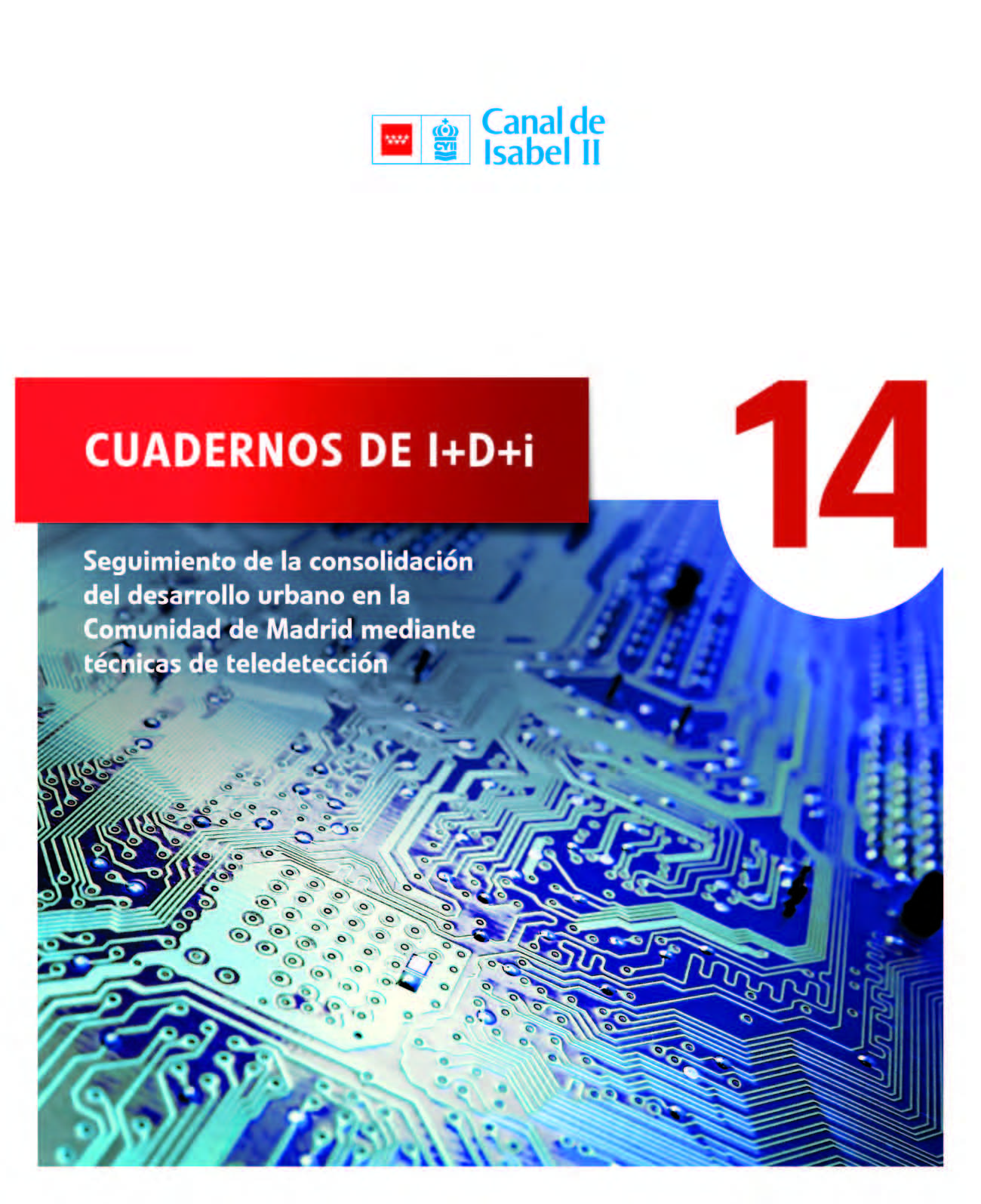 Portada de Cuaderno 14 de I+D+i. Seguimiento de la consolidación del desarrollo urbano en la Comunidad de Madrid mediante técnicas de teledetección.