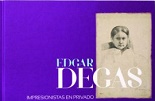 Portada de Edgar Degas: impresionistas en privado 