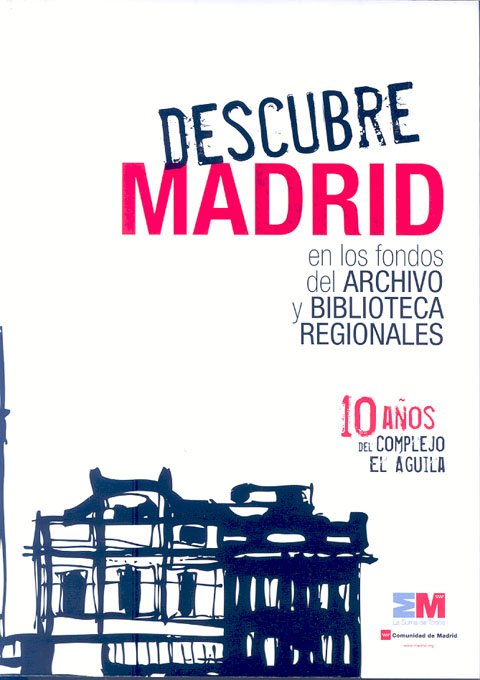 Portada de Descubre Madrid en los fondos del Archivo y Biblioteca Regionales.
10 años del complejo El Águila