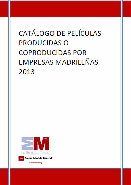 Portada de Catálogo de películas producidas o coproducidas por empresas madrileñas en 2013