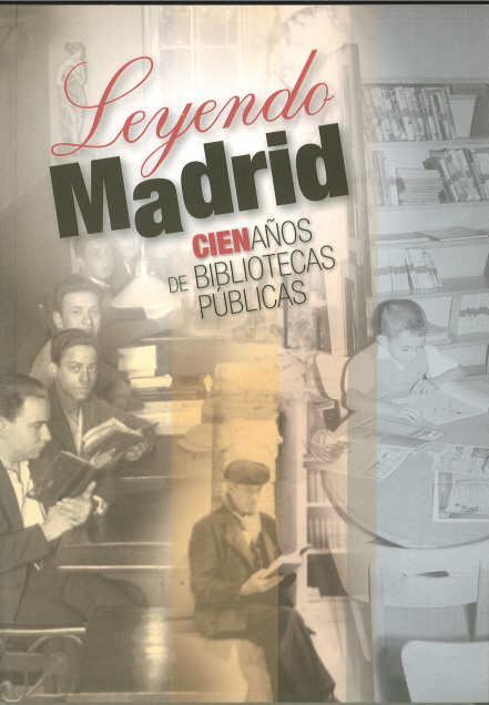Portada de Leyendo Madrid. Cien años de Bibliotecas Públicas