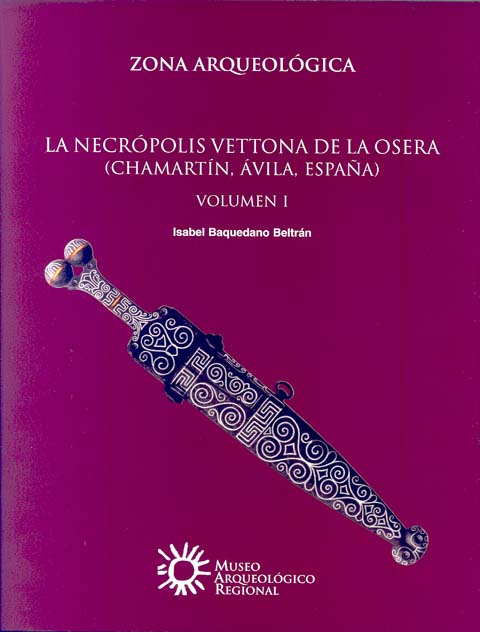 Portada de Zona Arqueológica 19 La necrópolis vettona de La Osera (Ávila, España). Sistematización del conjunto