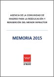 Portada de Memoria 2015. Agencia de la Comunidad de Madrid para la Reeducación y Reinserción del Menor Infractor
