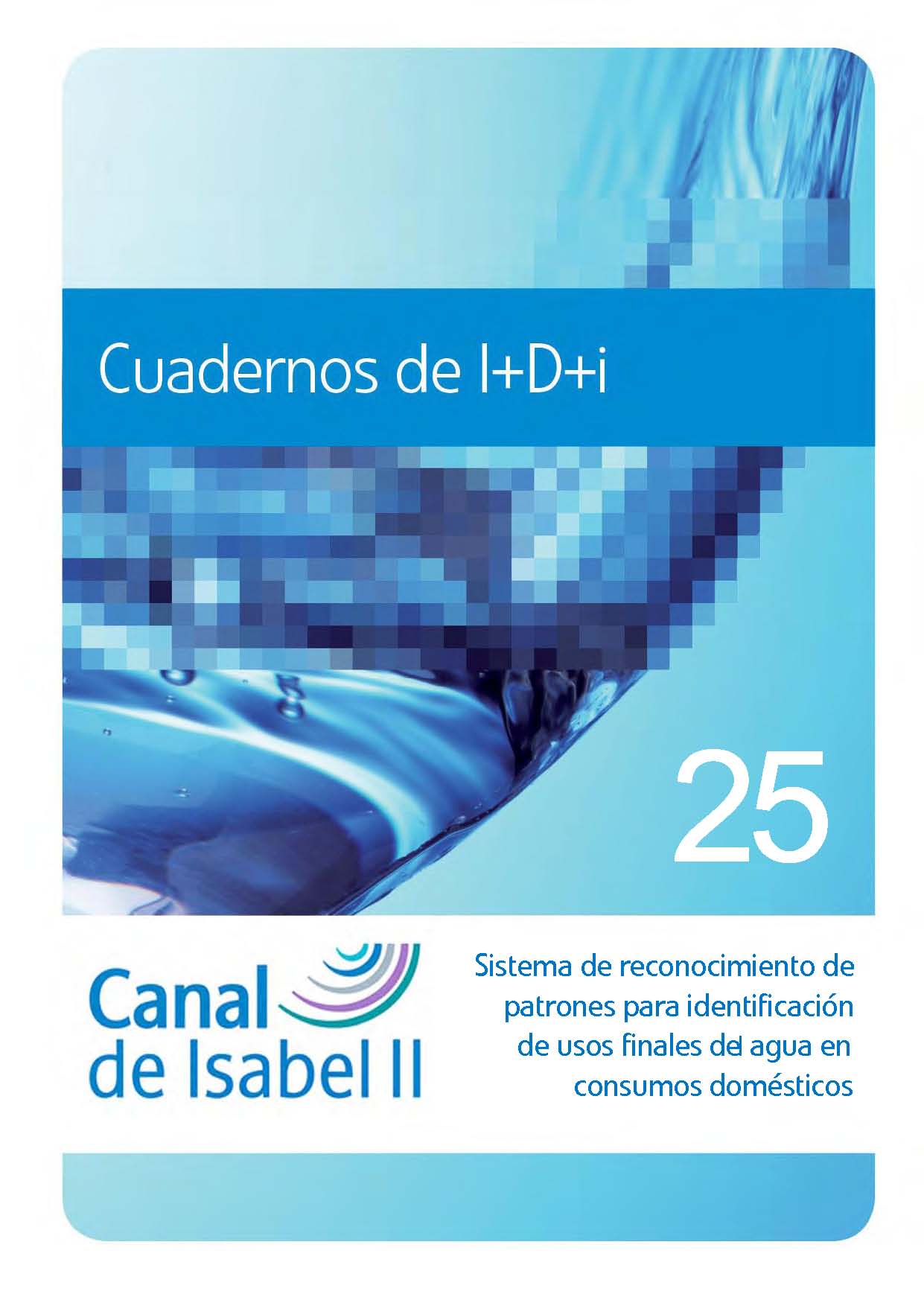 Portada de Cuaderno 25 de I+D+i Sistema de reconocimiento de patrones para identificación de usos finales del agua en consumos domésticos