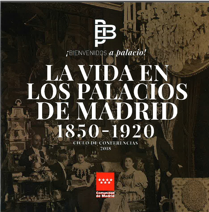Portada de Ciclo de Conferencias 2018.La vida en los palacios de Madrid 1850-1920.