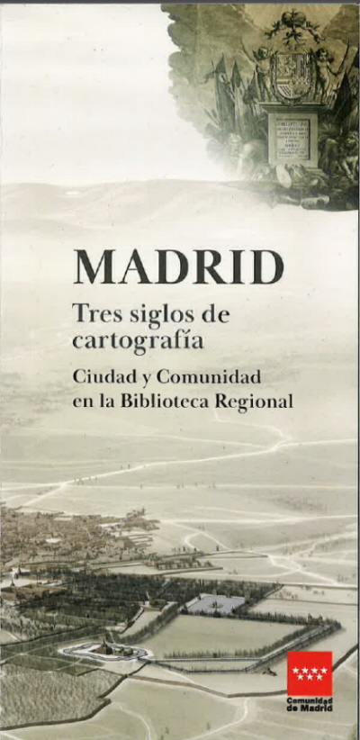 Portada de Madrid, tres siglos de cartografía. Ciudad y Comunidad en la Biblioteca Regional