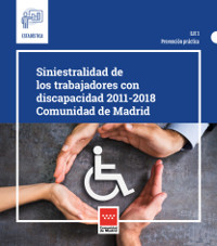 Portada de Siniestralidad de los trabajadores con discapacidad 2011-2018 Comunidad de Madrid