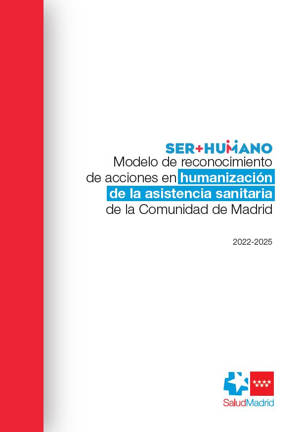 Portada de SER + HUMANO. Modelo de reconocimiento de acciones en humanización de la asistencia sanitaria de la Comunidad de Madrid. 2022-2025